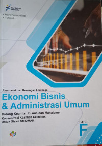 Image of Ekonomi Bisnis dan Administrasi Umum Fase F (Kurikulum Merdeka)